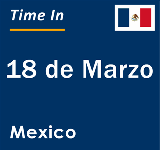 Current local time in 18 de Marzo, Mexico