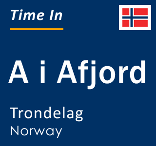 Current local time in A i Afjord, Trondelag, Norway
