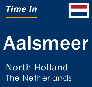 Current local time in Aalsmeer, North Holland, The Netherlands