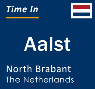 Current local time in Aalst, North Brabant, The Netherlands