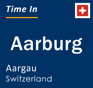 Current local time in Aarburg, Aargau, Switzerland
