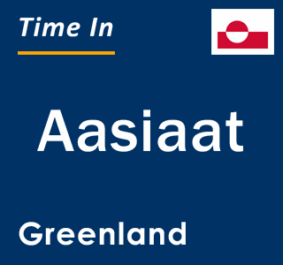 Current local time in Aasiaat, Greenland
