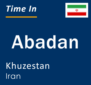 Current time in Abadan, Khuzestan, Iran