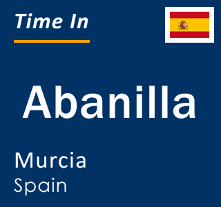 Current local time in Abanilla, Murcia, Spain