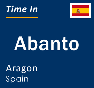 Current local time in Abanto, Aragon, Spain