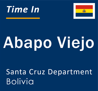 Current local time in Abapo Viejo, Santa Cruz Department, Bolivia