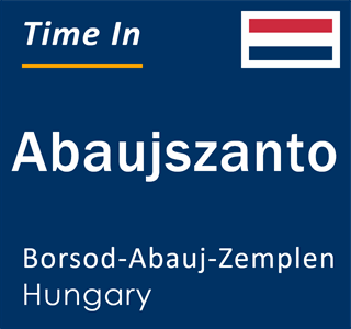 Current local time in Abaujszanto, Borsod-Abauj-Zemplen, Hungary