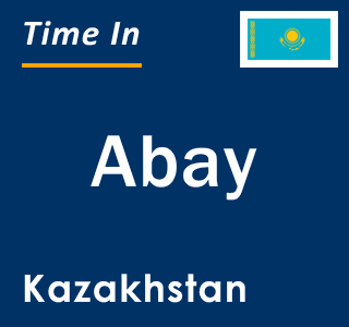 Current local time in Abay, Kazakhstan