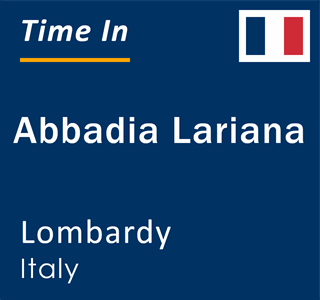 Current local time in Abbadia Lariana, Lombardy, Italy