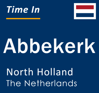 Current local time in Abbekerk, North Holland, The Netherlands