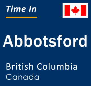Current local time in Abbotsford, British Columbia, Canada