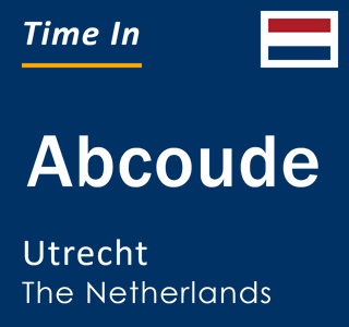 Current local time in Abcoude, Utrecht, The Netherlands