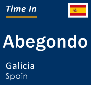 Current local time in Abegondo, Galicia, Spain