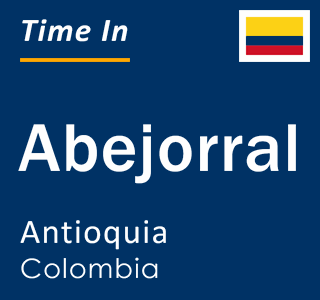 Current local time in Abejorral, Antioquia, Colombia