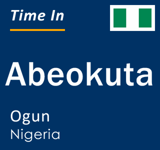 Current local time in Abeokuta, Ogun, Nigeria