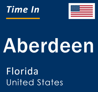 Current local time in Aberdeen, Florida, United States