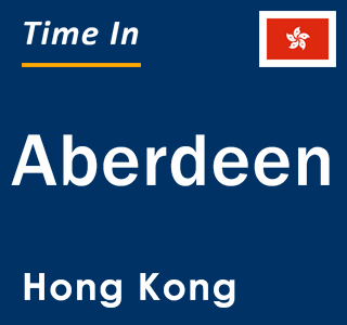Current local time in Aberdeen, Hong Kong