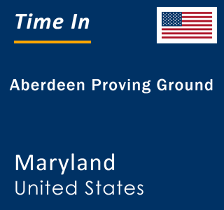 Current local time in Aberdeen Proving Ground, Maryland, United States