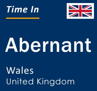 Current local time in Abernant, Wales, United Kingdom