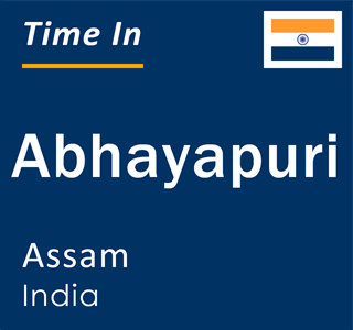Current local time in Abhayapuri, Assam, India