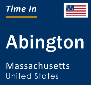 Current local time in Abington, Massachusetts, United States