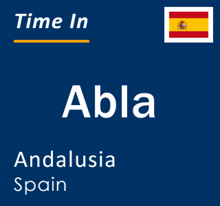 Current local time in Abla, Andalusia, Spain