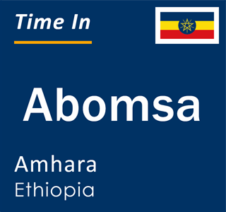Current local time in Abomsa, Amhara, Ethiopia