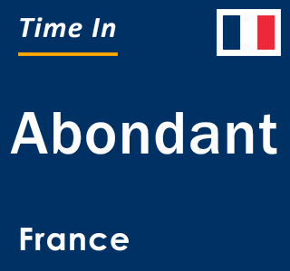 Current local time in Abondant, France