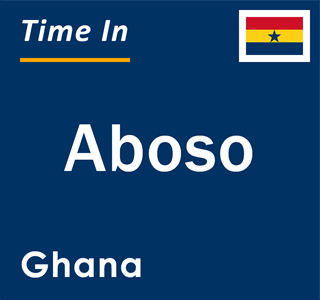 Current local time in Aboso, Ghana