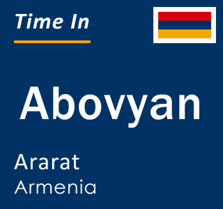 Current local time in Abovyan, Ararat, Armenia