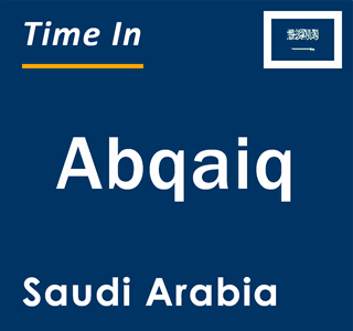 Current local time in Abqaiq, Saudi Arabia