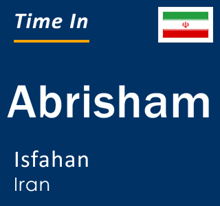 Current local time in Abrisham, Isfahan, Iran