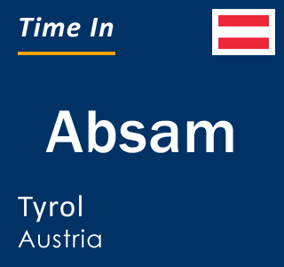 Current time in Absam, Tyrol, Austria