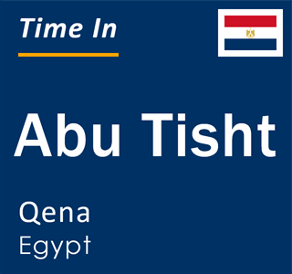 Current local time in Abu Tisht, Qena, Egypt