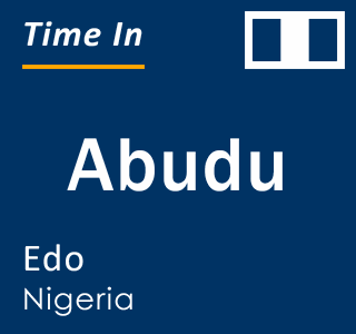 Current local time in Abudu, Edo, Nigeria