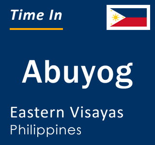 Current local time in Abuyog, Eastern Visayas, Philippines