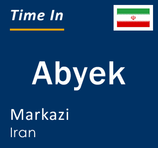 Current local time in Abyek, Markazi, Iran