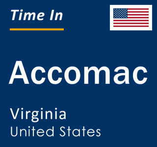 Current local time in Accomac, Virginia, United States