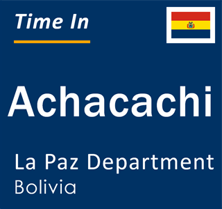 Current local time in Achacachi, La Paz Department, Bolivia