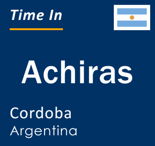 Current local time in Achiras, Cordoba, Argentina