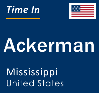 Current local time in Ackerman, Mississippi, United States