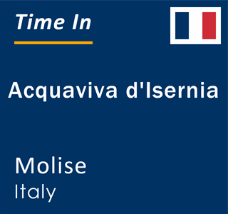 Current local time in Acquaviva d'Isernia, Molise, Italy