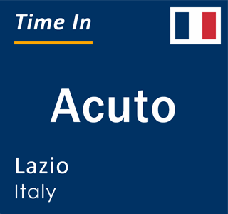 Current local time in Acuto, Lazio, Italy