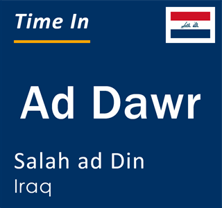 Current local time in Ad Dawr, Salah ad Din, Iraq
