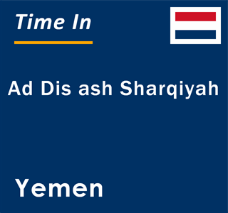 Current local time in Ad Dis ash Sharqiyah, Yemen