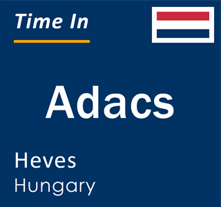 Current local time in Adacs, Heves, Hungary