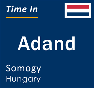 Current local time in Adand, Somogy, Hungary