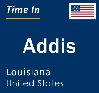 Current local time in Addis, Louisiana, United States