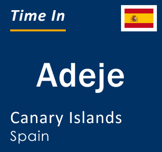 Current local time in Adeje, Canary Islands, Spain