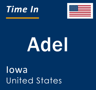 Current local time in Adel, Iowa, United States